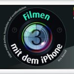 “Filmen mit dem iPhone” im Test: Kurzweilige Lektüre mit vielen Bildern