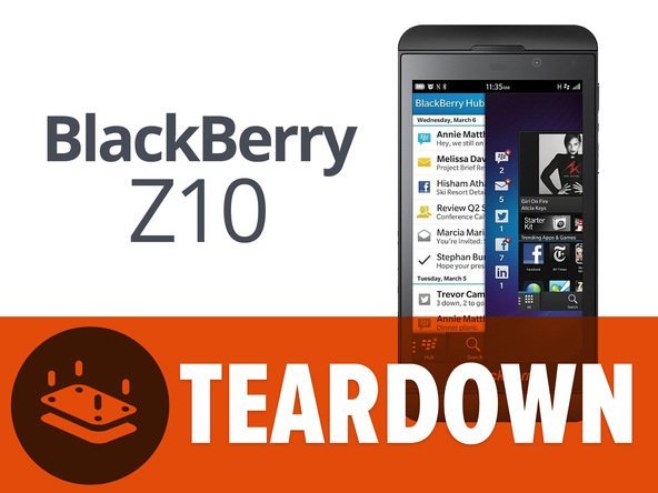BlackBerry Z10 Teardown BlackBerry Z10 Teardown